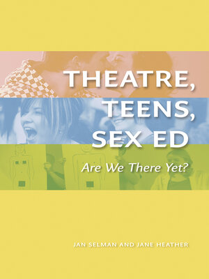 cover image of Theatre, Teens, Sex Ed